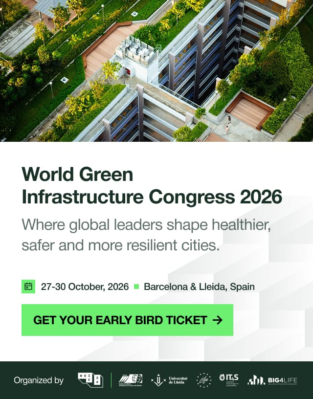 World Green Infrastructure Congress 2026 — where global leaders shape healthier, safer and more resilient cities